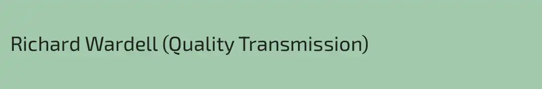 Richard Wardell (Quality Transmission)